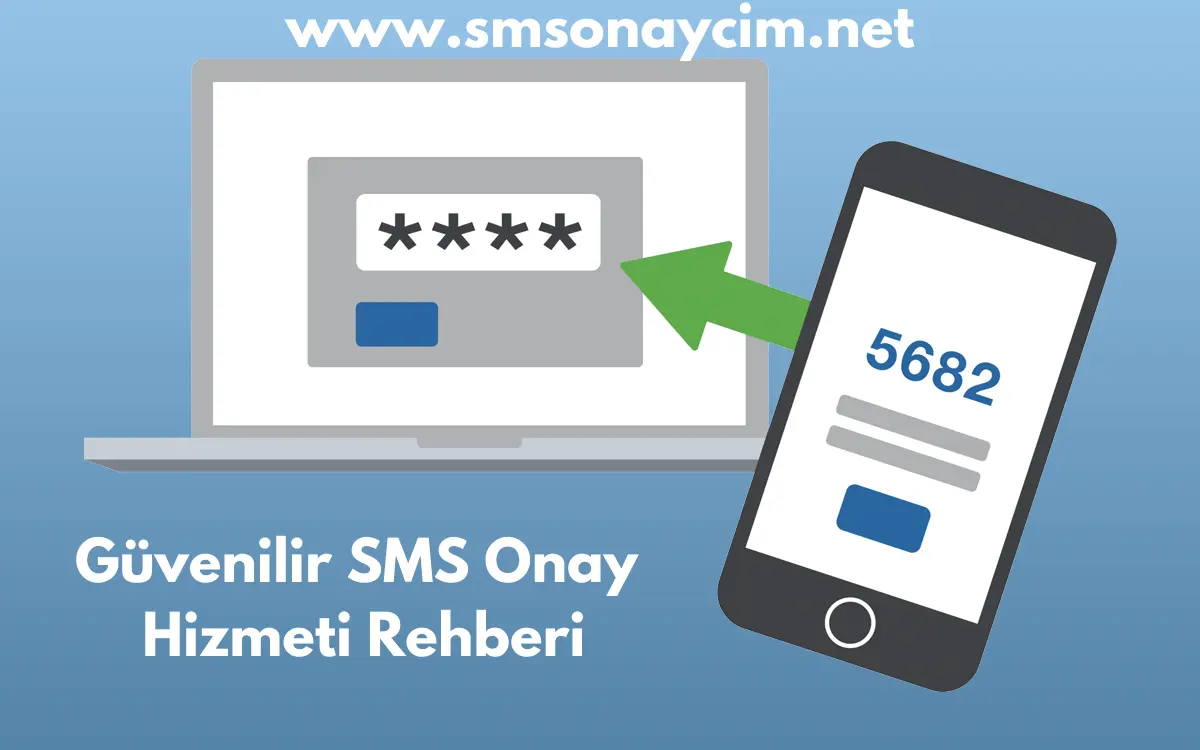 Güvenilir SMS Onay Hizmeti Rehberi - SMS Onay, Sanal Numara ve Telefon Doğrulama Hizmetleri