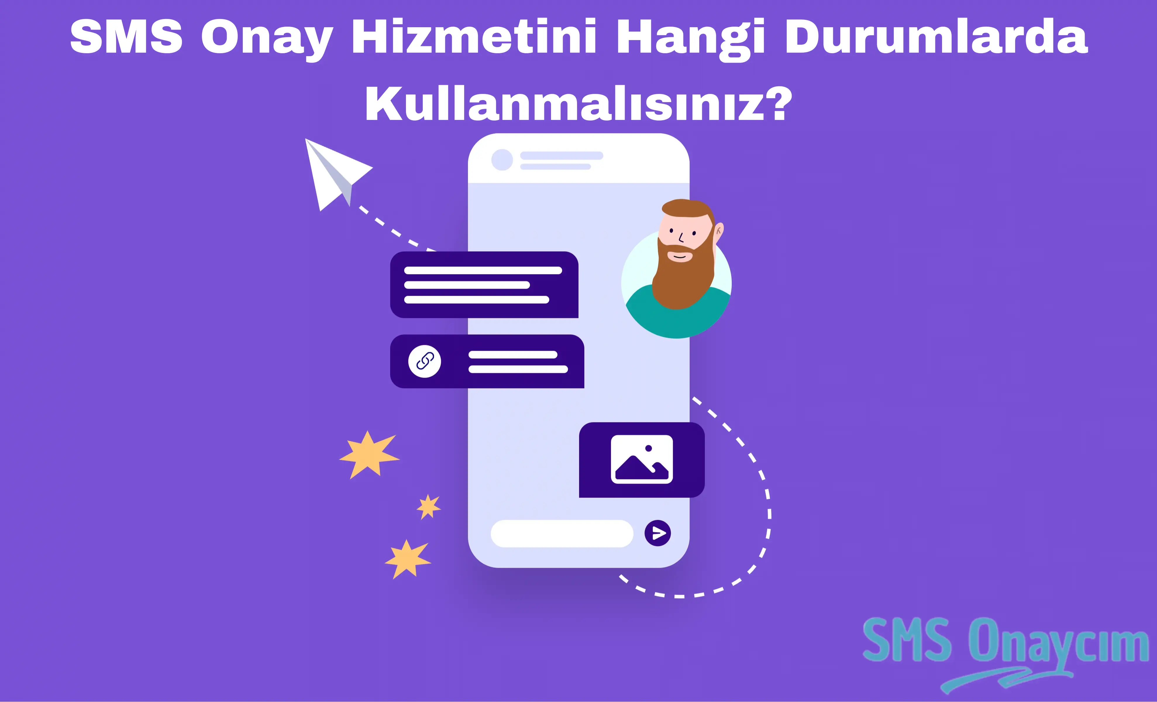 SMS Onay Hizmetini Hangi Durumlarda Kullanmalısınız? - SMS Onay, Sanal Numara ve Telefon Doğrulama Hizmetleri