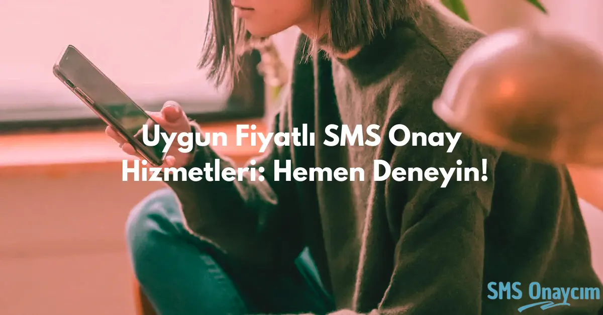 Uygun Fiyatlı SMS Onay Hizmetleri: Hemen Deneyin! - SMS Onay, Sanal Numara ve Telefon Doğrulama Hizmetleri